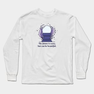 Crystal Ball - The future is scary Long Sleeve T-Shirt